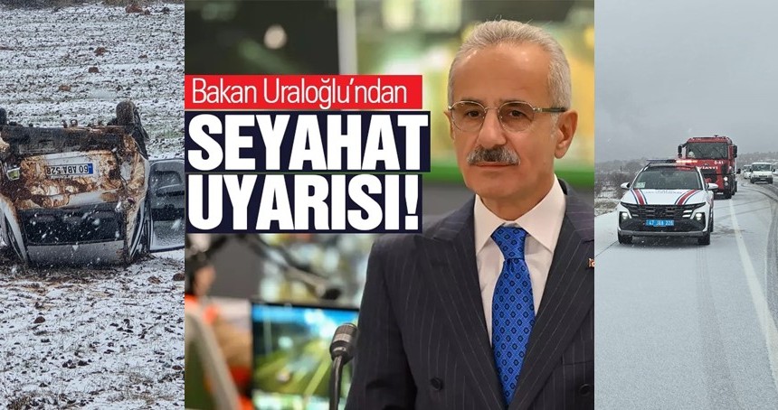 Bakan Uraloğlu’ndan seyahat uyarısı!