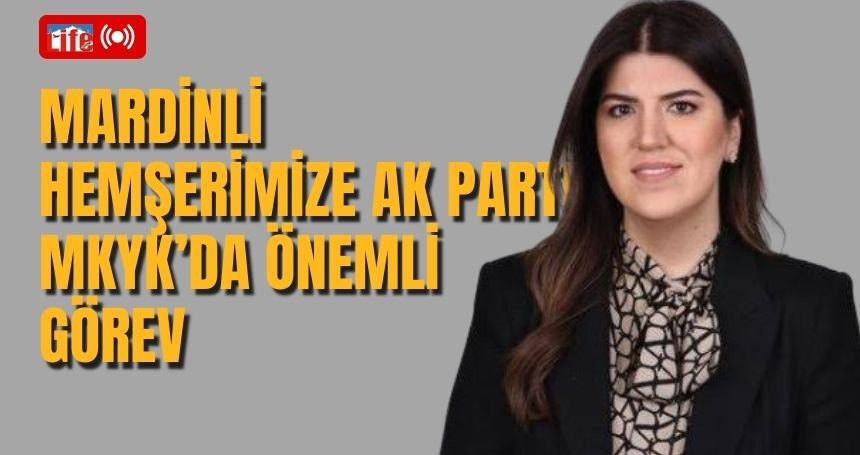 Mardinli hemşerimize AK Parti MKYK’da önemli görev