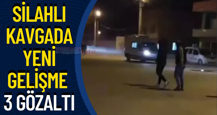 Silahlı kavganın detayları belli oldu! Yeni gelişme 3 gözaltı