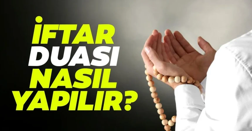 İftar duası nasıl yapılır? Oruç açılırken nasıl dua edilir? İftar duası ve anlamı