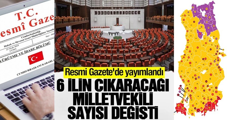 6 ilin çıkaracağı milletvekili sayısı değişti