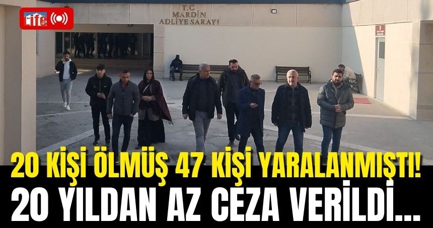 20 kişi ölmüş 47 kişi yaralanmıştı! 20 yıldan az ceza aldılar...