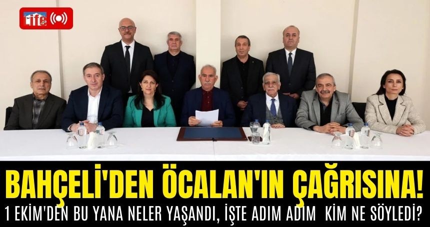 Bahçeli'den Öcalan'ın çağrısına! 1 Ekim'den bu yana neler yaşandı, işte adım adım  kim ne söyledi?