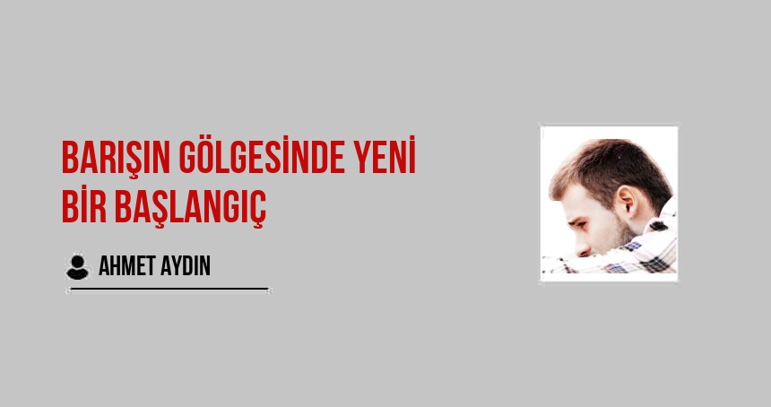 Barışın Gölgesinde Yeni Bir Başlangıç