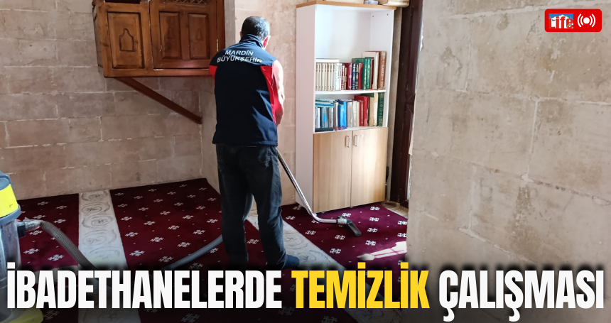 Mardin'de Ramazan Öncesi İbadethanelerde Temizlik Çalışması