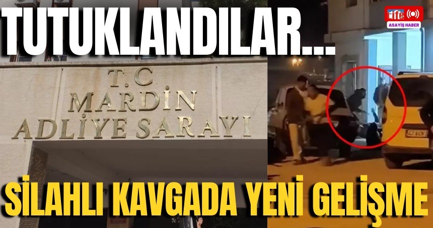 Mardin'deki silahlı kavgada yeni gelişme