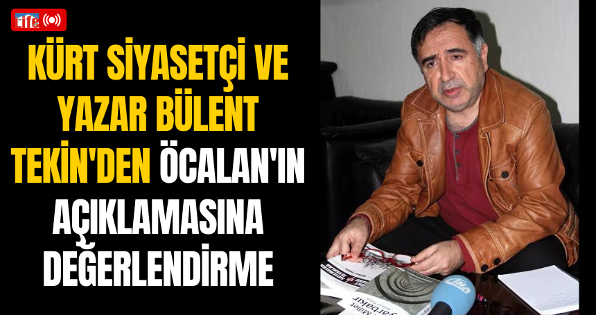 Kürt Siyasetçi ve Yazar Bülent Tekin: Kürtler Açısından Bir Düşünme Süreci...