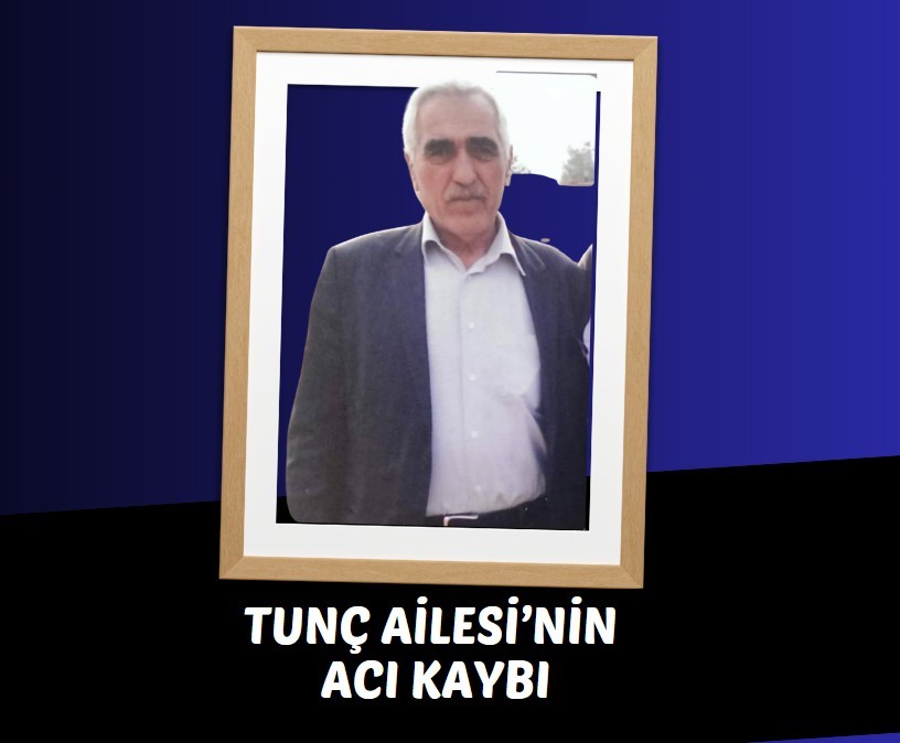 Tunç Ailesi'nin acı kaybı