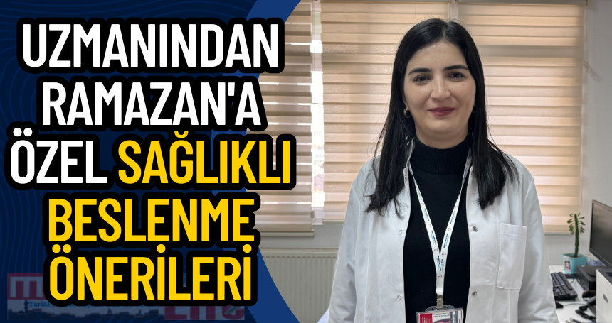 Uzmanından Ramazan'a özel sağlıklı beslenme önerileri