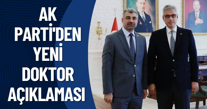 AK Parti'den yeni doktor açıklaması