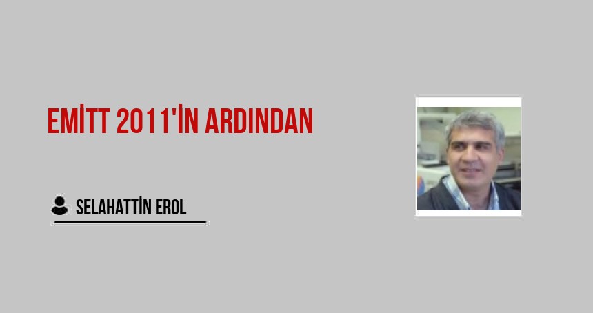 EMİTT 2011'in Ardından