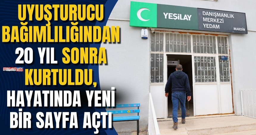 Uyuşturucu bağımlılığından 20 yıl sonra kurtuldu, hayatında yeni bir sayfa açtı