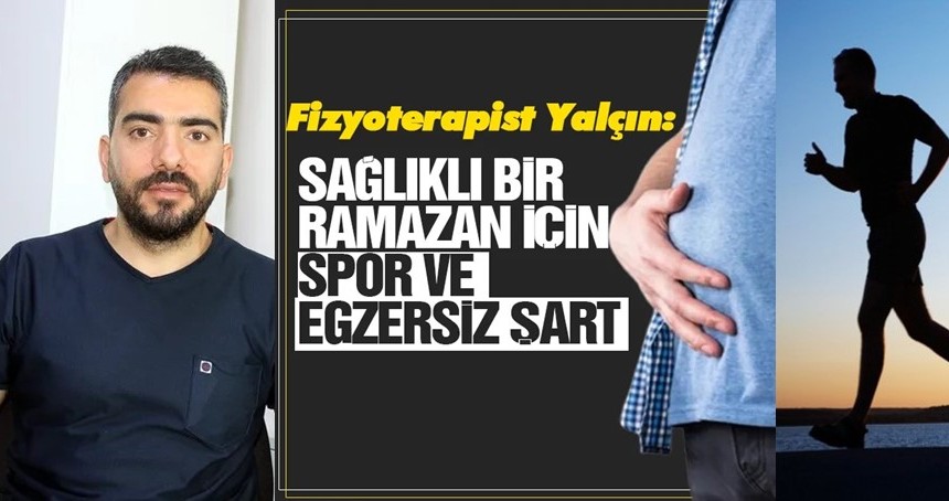 Sağlıklı bir Ramazan için spor ve egzersiz şart